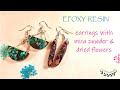 ~JustHandmade~ Epoxy resin earrings with mica powder and dried flowers - tutorial / DIY