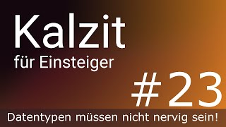 Datentypen | Kalzit #23