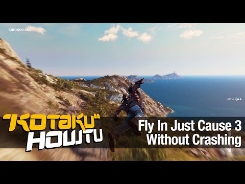 How To Fly In Just Cause 3 Without Crashing Like A Loser