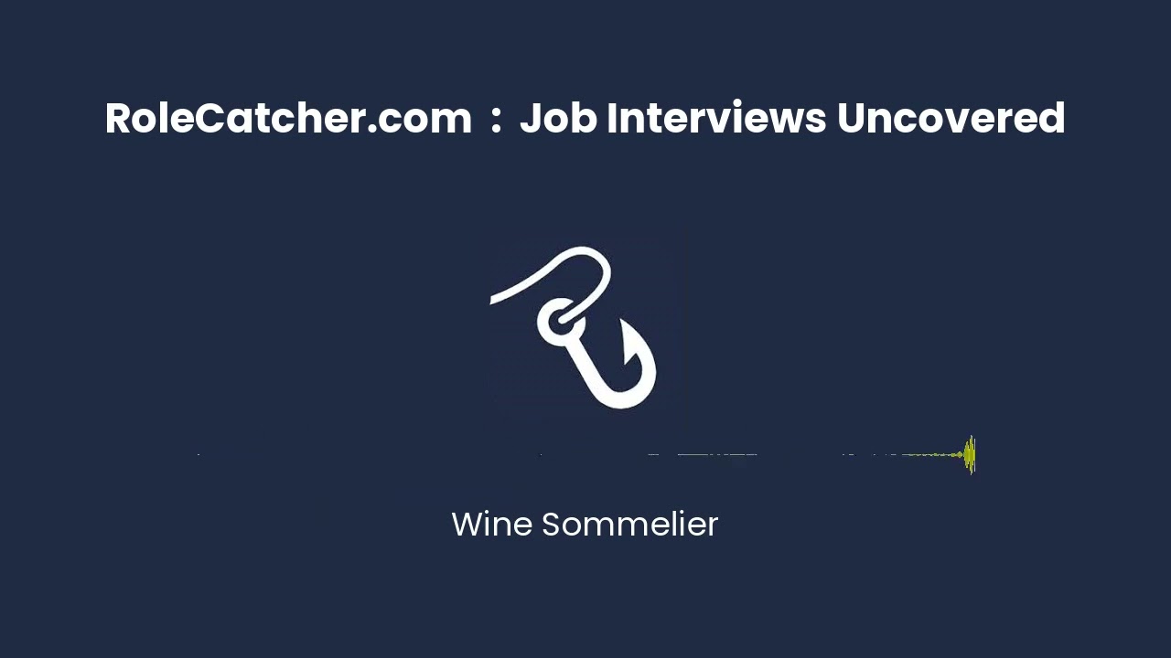 Wine Sommelier : Job Interviews Uncovered