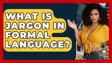 What Is Jargon In Formal Language? - Lexicon Lounge