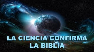 La Ciencia Confirma La Biblia (RECOMENDADO)