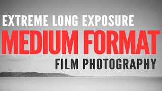 Extreme Long Exposures On Film My Long Exposure Journey