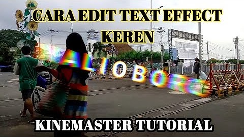 Cara Edit Video Text Effect | Tutorial Kinemaster Mudah