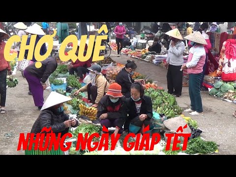 Video Chợ Quê Miền Bắc những ngày giáp Tết Chợ Nội Cộng Hòa... - youtube