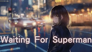 【Nightcore】Daughtry➝Waiting For Superman♪
