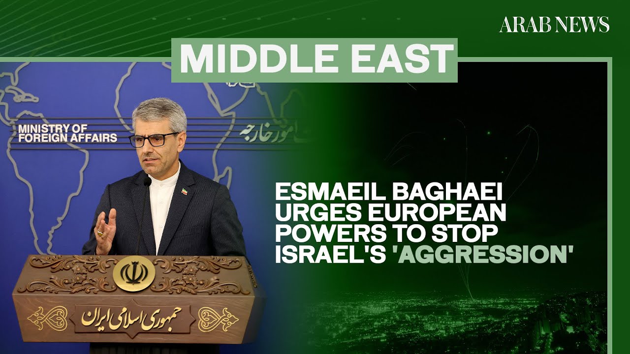 Esmaeil Baghaei, Iran FM, urges European powers to stop Israel's 'aggression'