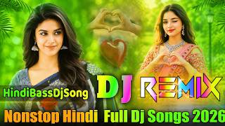 Hindi Full Dj Songs 2026 💞 All Dj Songs 2026 💞 Bass Dj Songs 2026 💞 Hard Bass Dj Song💞Dj Vishal Bhai