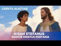 Ref:9b5Mf16JXo0 Cerita alkitab : kisah stefanus martir kristus pertama