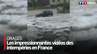 Orages : les impressionnantes vidéos des intempéries en France