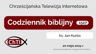 Codziennik biblijny, słowo na dzień 20 maja 2024 r.