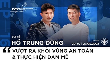 DSTPod #16| Vượt ra vùng AN TOÀN để theo đuổi ĐAM MÊ | Dược sĩ Tiến, Hồ Trung Dũng |MIND HACKER
