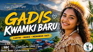 GADIS KWAMKI BARU | Lagu Daerah Papua | Suara Bumi Cenderawasih