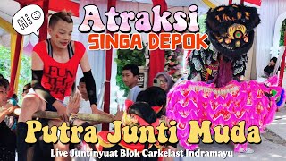Full Atraksi Singa Depok Putra Junti Muda Live Juntinyuat Carkelast Indramayu