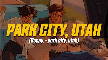 Buppy. - park city, utah (Lyric Video)