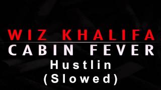 Wiz Khalifa - Hustlin (Slowed)