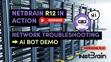 NetBrain R12 AI Bot Deep Dive | Natural Language Network Troubleshooting Demo