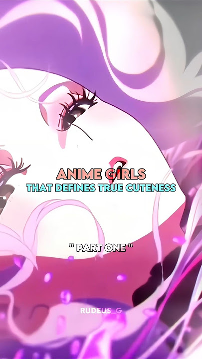 Cutest Anime Girls 🥰 #anime #animeshorts