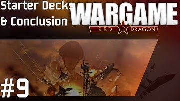 Wargame: Red Dragon Extensive Tutorial #9 - Starter Decks & Conclusion