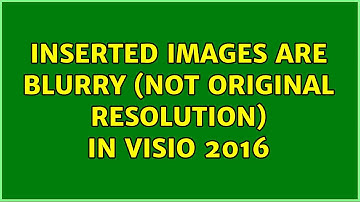 Inserted Images are Blurry (not original resolution) in Visio 2016