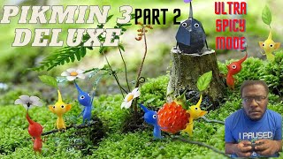 Pikmin 3 Deluxe - Ultra-Spicy Mode: Part 2 || Gameplay Walkthrough