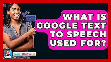 What Is Google Text To Speech Used For? - SearchEnginesHub.com