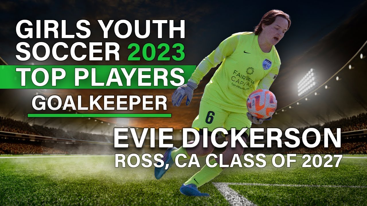 Evelyn Dickerson Highlights Video: Top Youth Soccer Players 2023