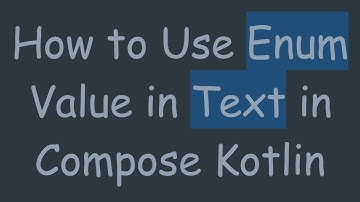 How to Use Enum Value in Text in Compose Kotlin