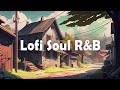 Lofi soul rb mix  chill and relaxing soulful rb beats with lofi vibes