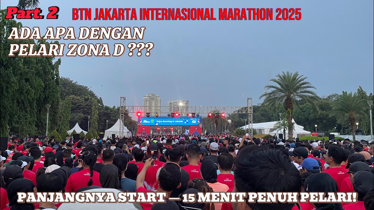 PANJANGNYA START BTN JAKARTA MARATHON 2025 — 30 MENIT PULUHAN RIBU PELARI, KENAPA ZONA D SEDIKIT ??