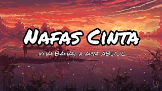 KHAI BAHAR & AINA ABDUL - NAFAS CINTA (LIRIK)