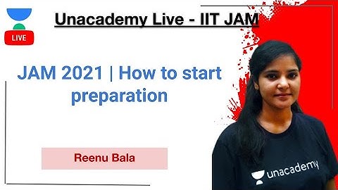 JAM 2021 | How to start preparation | Reenu Bala | Unacademy Live