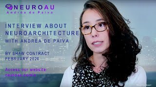 Interview about Neuroscience for Architecture  with Andrea de Paiva (NeuroAU) by Shaw Contract