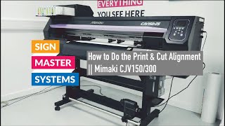 How To Do Your Print and Cut Alignment || Mimaki CJV150/300