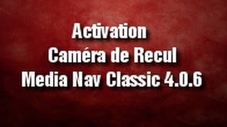 Tuto 1 Activation caméra de recul sur Medianav Classic 4.0.6