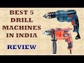 Best 5 Drill Machines in India - Review & Price List