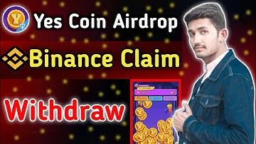Yes Coin Airdrop Mining App | Yes Coin Snapshot Binance Withdraw | Yes Claim Airdrop Crypto 2025