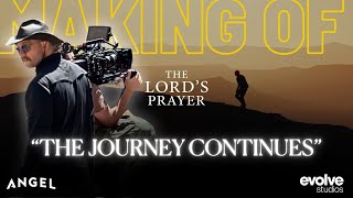 "The Journey Continues" - THE MAKING OF The Lord's Prayer Film | Part 5