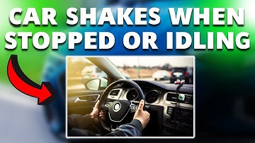My car shakes when stopped or idling? (Reasons and solutions)