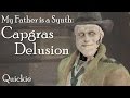 My Father is a Synth | Capgras Delusion