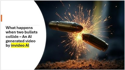 What happens when two bullets collide in Mid Air | An AI generated video by Invideo AI