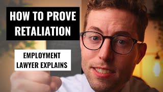 How To Prove Retaliation | Employment Lawyer Explains