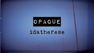 idatherese - Opaque (lyric video | demo)