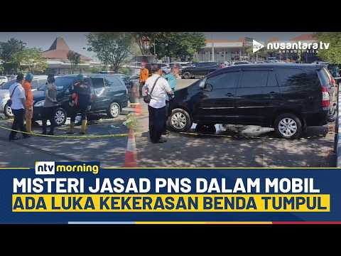 Geger! Misteri Jasad PNS di Dalam Mobil Dinas, Ternyata Sudah Tewas Lebih dari 2 Hari | NTV MORNING