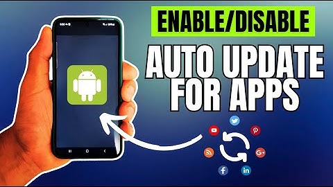 How to Enable/Disable Auto Update for Apps on Your Android Phone