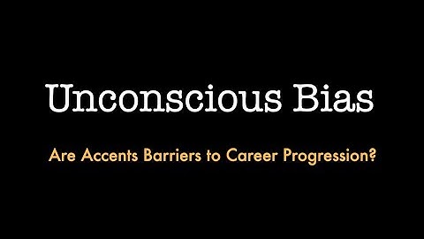 Unconscious Bias Accents