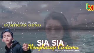 SIA-SIA MENGHARAP CINTAMU -  Gustrian Geno  ( Lyrics  ) @ LANG it MANTAP