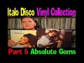 Italo Disco Vinyl Collection Part 5 (Absolute Gems)