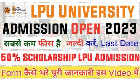 Lpu Admission Open 2023 | Lpu Nest 2023 | Lpu Nest Application Form Open 2023 | 100% Scholarship