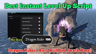 Best Instant Level Up Script Dragon Rider/ Dragon & Auto Kill Red Death - How to Train Your Dragon